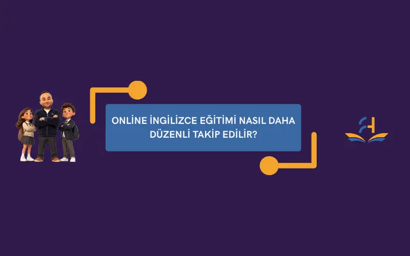 Online İngilizce Eğitimi Nasıl Daha Düzenli Takip Edilir?